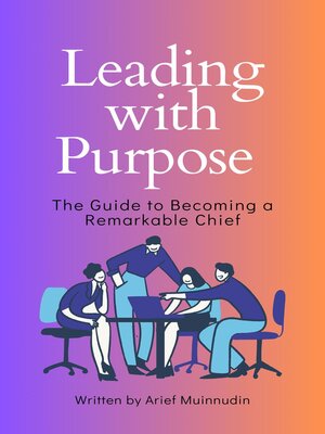 cover image of Leading with Purpose the Guide to Becoming a Remarkable Chief